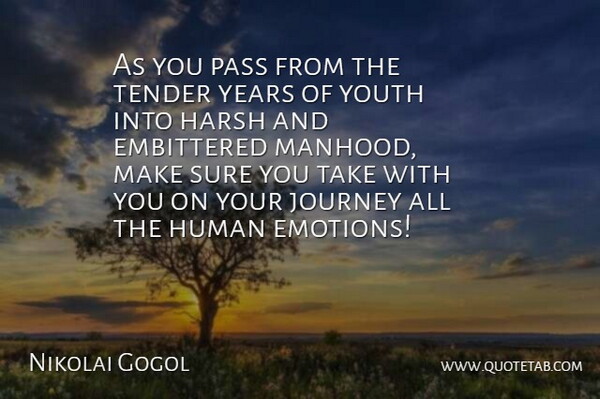Nikolai Gogol Quote About Journey, Years, Youth: As You Pass From The...