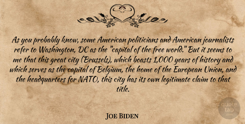 Joe Biden Quote About Home, Years, Cities: As You Probably Know Some...