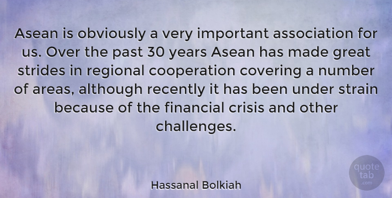Hassanal Bolkiah Quote About Past, Years, Numbers: Asean Is Obviously A Very...