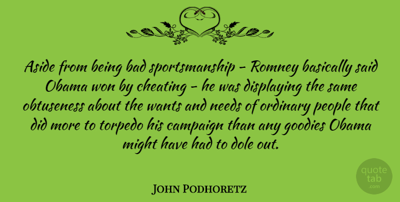 John Podhoretz Quote About Aside, Bad, Basically, Displaying, Dole: Aside From Being Bad Sportsmanship...