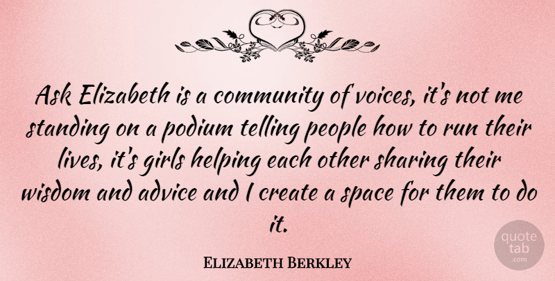 Elizabeth Berkley Quote About Girl, Running, Voice: Ask Elizabeth Is A Community...