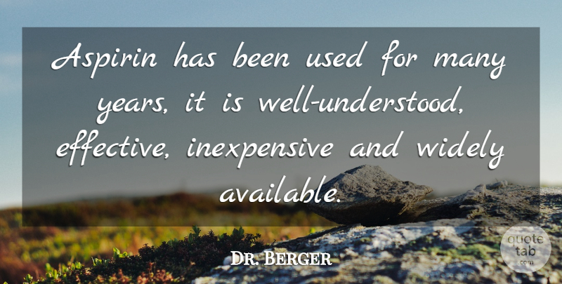 Dr. Berger Quote About Widely: Aspirin Has Been Used For...