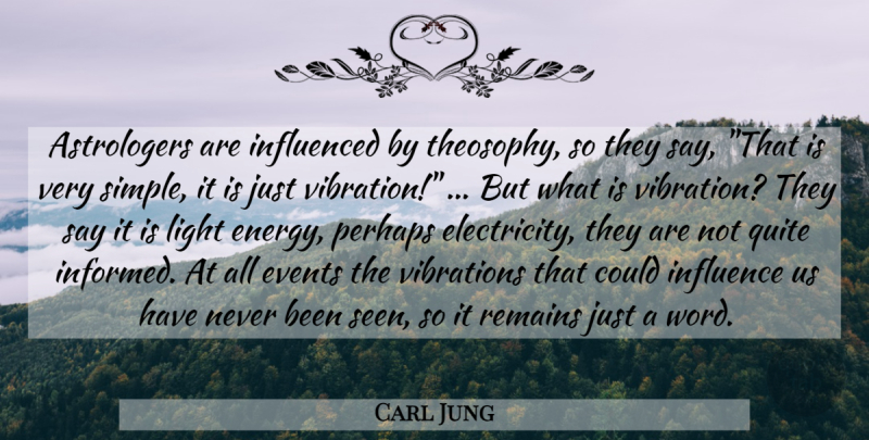 Carl Jung Quote About Simple, Light, Astrology: Astrologers Are Influenced By Theosophy...