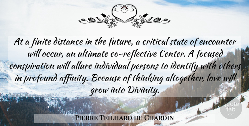Pierre Teilhard de Chardin Quote About Distance, Thinking, Profound: At A Finite Distance In...