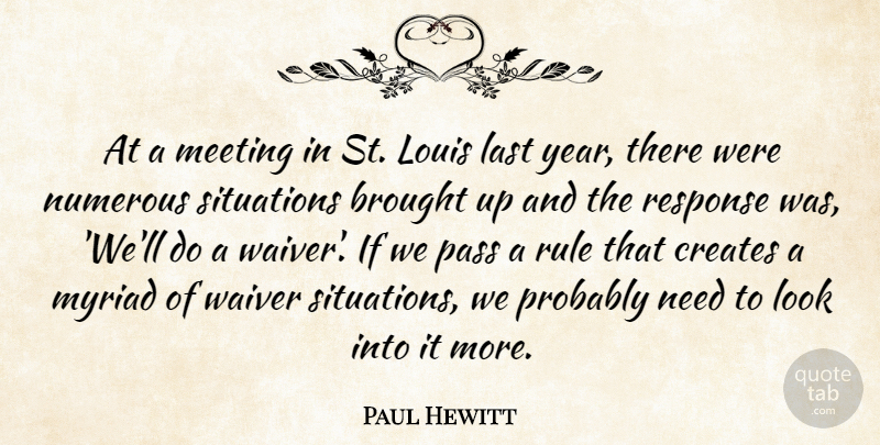 Paul Hewitt Quote About Brought, Creates, Last, Louis, Meeting: At A Meeting In St...