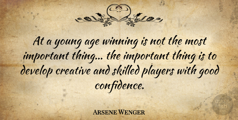 Arsene Wenger Quote About Soccer, Confidence, Winning: At A Young Age Winning...