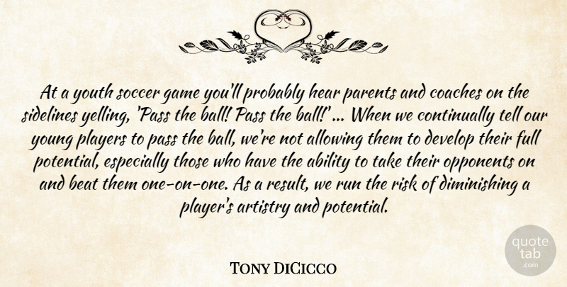 Tony DiCicco Quote About Soccer, Running, Player: At A Youth Soccer Game...