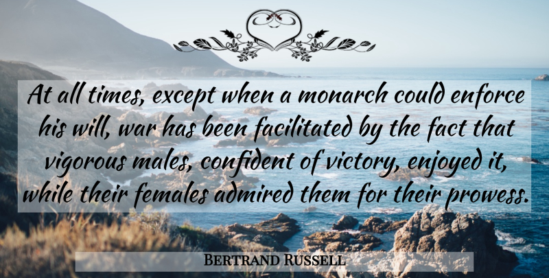 Bertrand Russell Quote About War, Victory, Facts: At All Times Except When...
