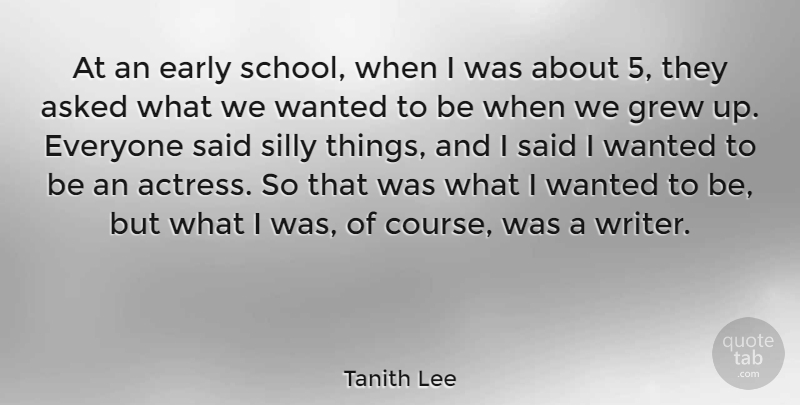 Tanith Lee Quote About Silly, School, Actresses: At An Early School When...