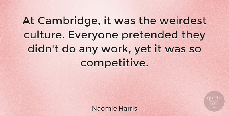 Naomie Harris Quote About Culture, Cambridge: At Cambridge It Was The...
