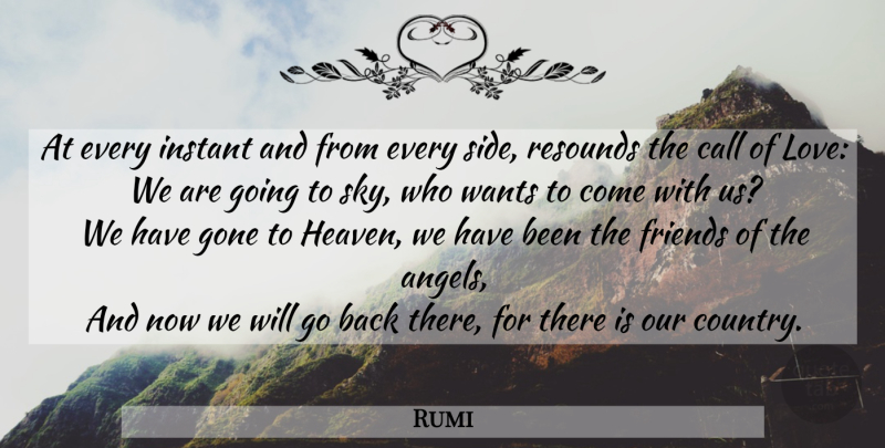 Rumi Quote About Love, Country, Angel: At Every Instant And From...