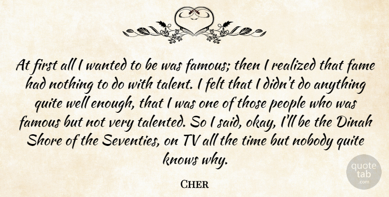Cher Quote About People, Firsts, Tvs: At First All I Wanted...