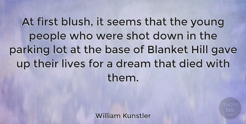 William Kunstler Quote About Dream, People, Firsts: At First Blush It Seems...