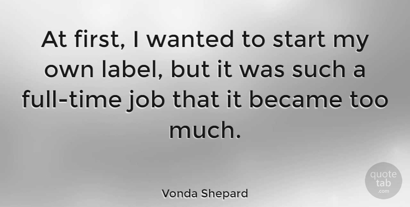 Vonda Shepard Quote About Job: At First I Wanted To...