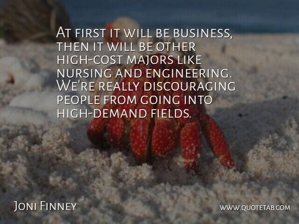 Joni Finney Quote About Majors, Nursing, People: At First It Will Be...