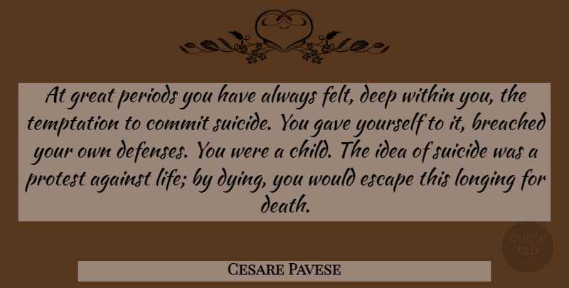 Cesare Pavese Quote About Suicide, Children, Suicidal: At Great Periods You Have...