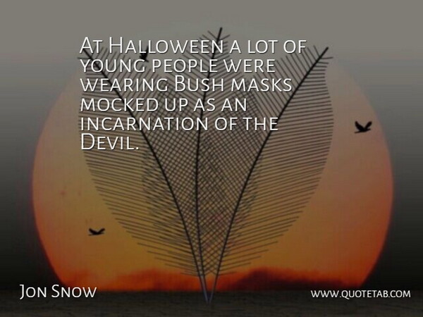 Jon Snow Quote About Halloween, People, Devil: At Halloween A Lot Of...