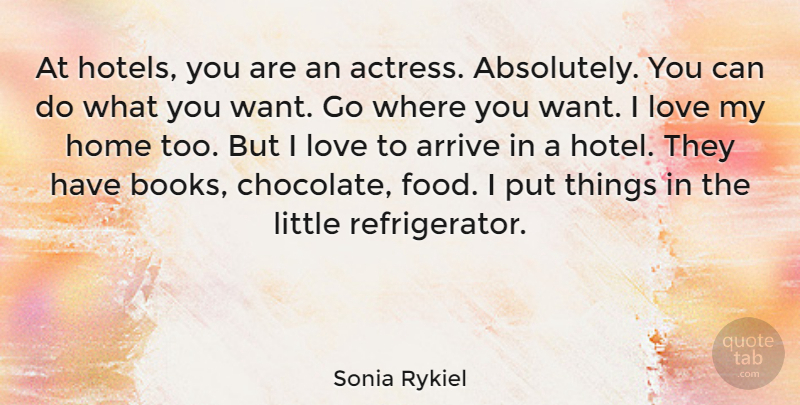 Sonia Rykiel Quote About Book, Home, Chocolate: At Hotels You Are An...