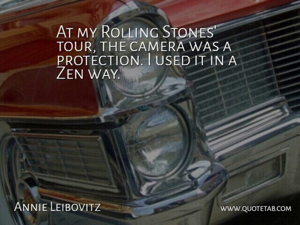 Annie Leibovitz Quote About Rolling, Stones, Way: At My Rolling Stones Tour...