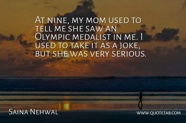 Saina Nehwal Quote About Mom, Olympic, Saw: At Nine My Mom Used...