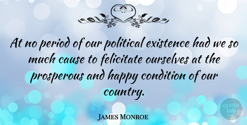 James Monroe Quote About Country, Political, Progress: At No Period Of Our...