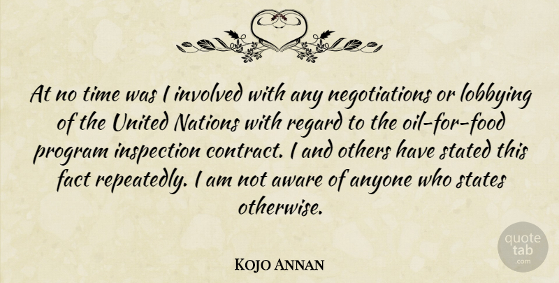 Kojo Annan Quote About Anyone, Aware, Fact, Inspection, Involved: At No Time Was I...
