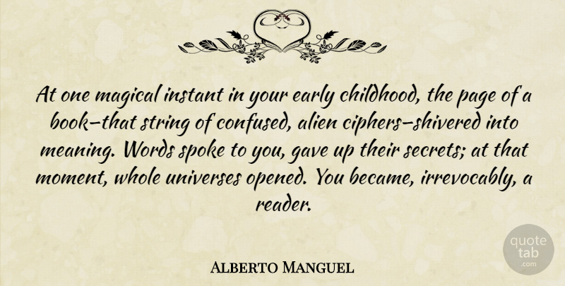 Alberto Manguel Quote About Confused, Book, Childhood: At One Magical Instant In...