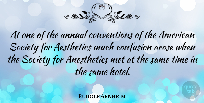 Rudolf Arnheim Quote About Confusion, Hospitality, Mets: At One Of The Annual...