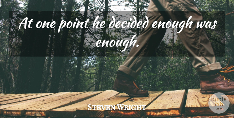 Steven Wright Quote About Funny, Humor, Frustration: At One Point He Decided...