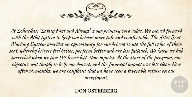 Don Osterberg Quote About Atlas, Confident, Core, Drivers, Favorable: At Schneider Safety First And...