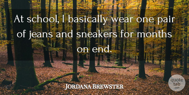 Jordana Brewster Quote About School, Jeans, Sneakers: At School I Basically Wear...