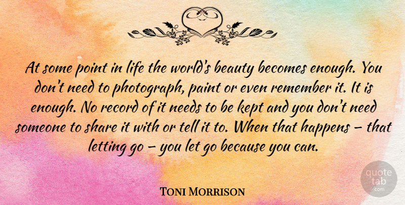 Toni Morrison Quote About Beauty, Thank You, Photography: At Some Point In Life...