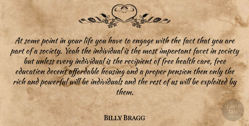 Billy Bragg Quote About Powerful, Free Education, Important: At Some Point In Your...