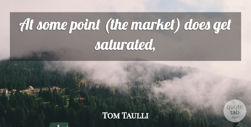 Tom Taulli Quote About Point: At Some Point The Market...