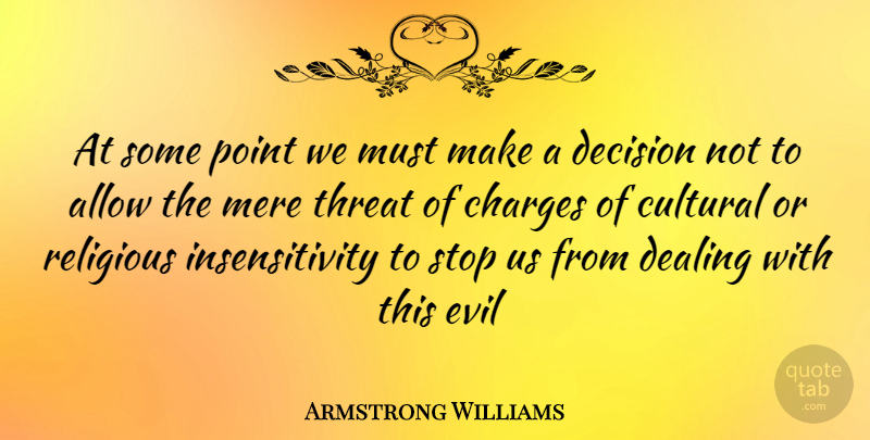 Armstrong Williams Quote About Religious, Evil, People: At Some Point We Must...