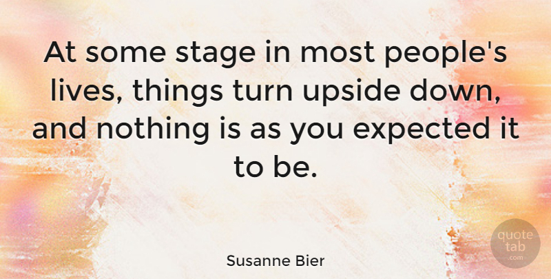 Susanne Bier Quote About Upside: At Some Stage In Most...
