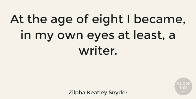 Zilpha Keatley Snyder Quote About Age, Eight: At The Age Of Eight...