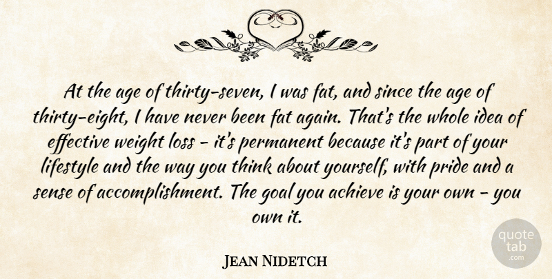 Jean Nidetch Quote About Achieve, Age, Effective, Fat, Lifestyle: At The Age Of Thirty...