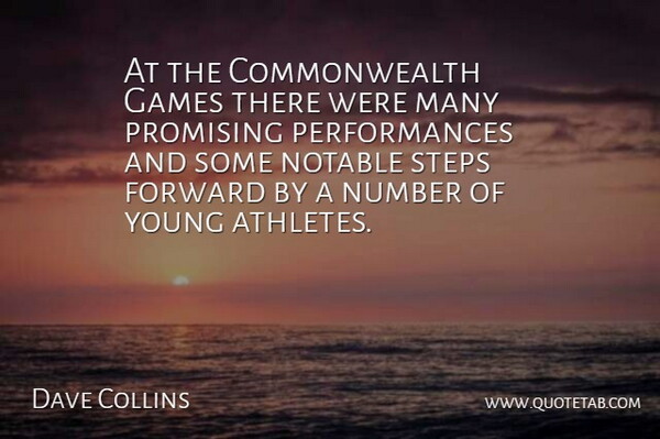 Dave Collins Quote About Forward, Games, Notable, Number, Promising: At The Commonwealth Games There...