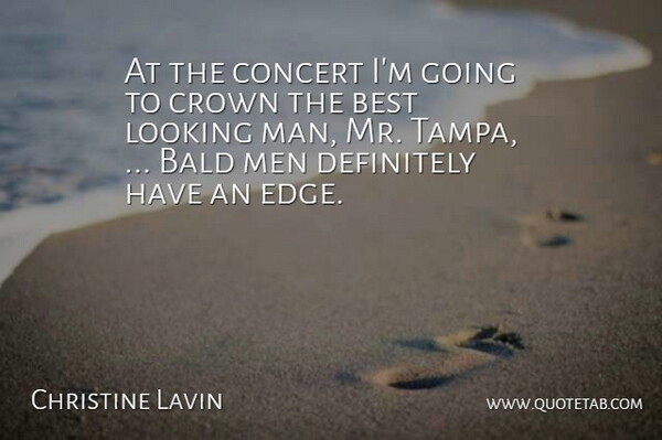 Christine Lavin Quote About Bald, Best, Concert, Crown, Definitely: At The Concert Im Going...