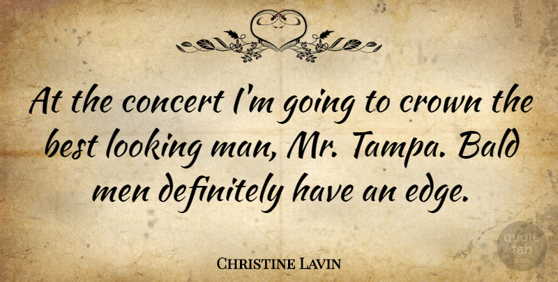 Christine Lavin Quote About Bald, Best, Concert, Crown, Definitely: At The Concert Im Going...