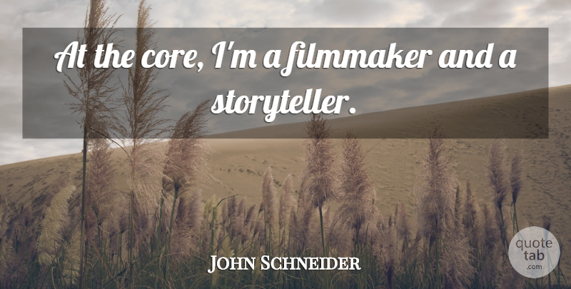 John Schneider Quote About undefined: At The Core Im A...