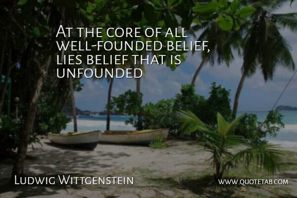 Ludwig Wittgenstein Quote About Inspirational, Lying, Deceit: At The Core Of All...