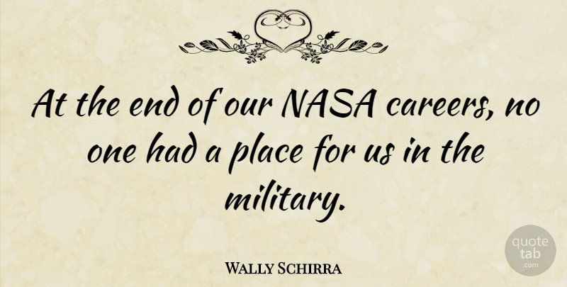 Wally Schirra Quote About American Astronaut: At The End Of Our...