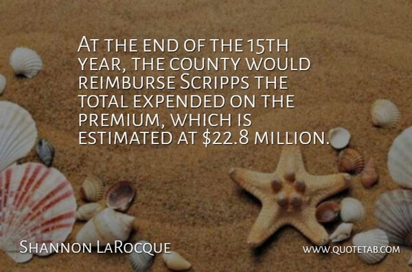 Shannon LaRocque Quote About County, Estimated, Total: At The End Of The...