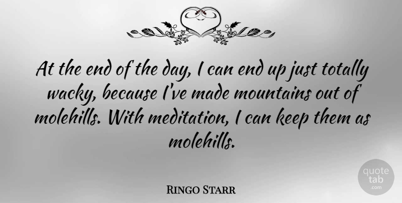Ringo Starr Quote About Meditation Practice, Meditation And Yoga, Mountain: At The End Of The...