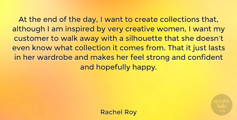Rachel Roy Quote About Strong, Creative, The End Of The Day: At The End Of The...