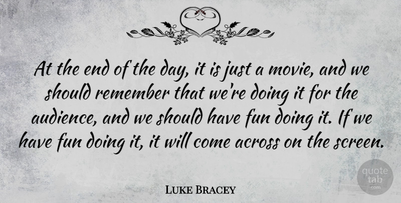 Luke Bracey Quote About Across: At The End Of The...