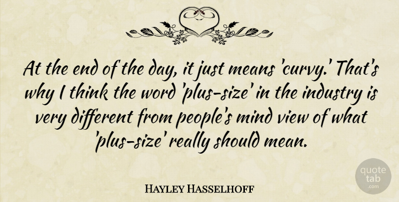 Hayley Hasselhoff Quote About Means, Mind, Word: At The End Of The...