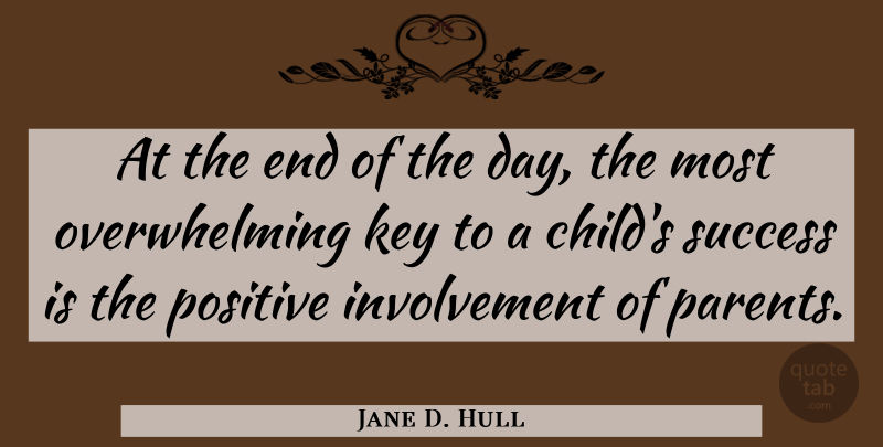 Jane D. Hull Quote About Positive, Success, Children: At The End Of The...
